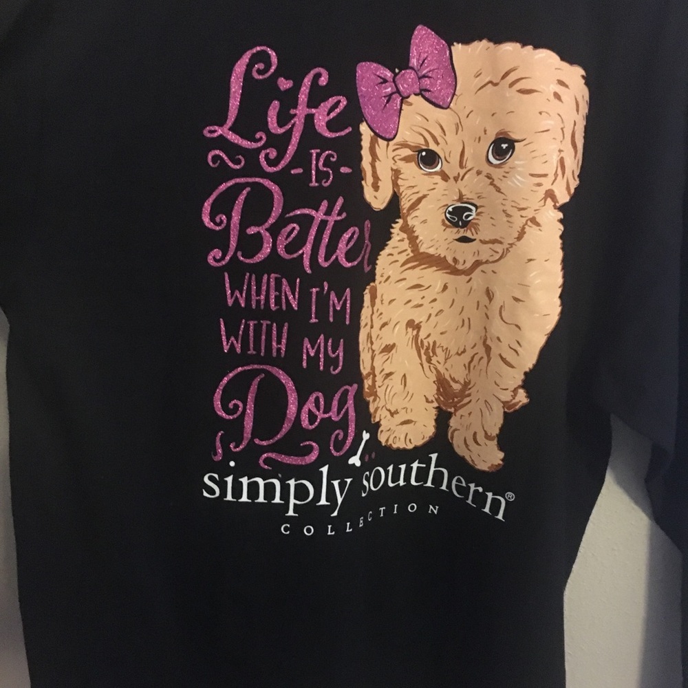 Simply Southern Life is Better With My Dog